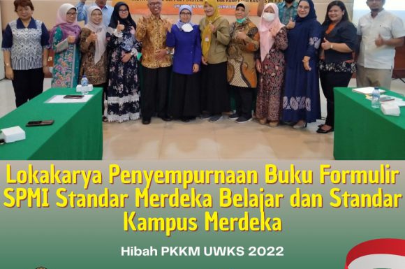 Lokakarya Penyempurnaan Buku Formulir SPMI Standar Merdeka Belajar dan Standar Kampus Merdeka – PKKM UWKS 2022